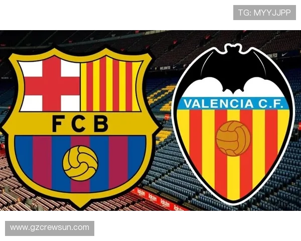 巴塞罗那主场迎战巴伦西亚争夺西甲积分榜重要战役